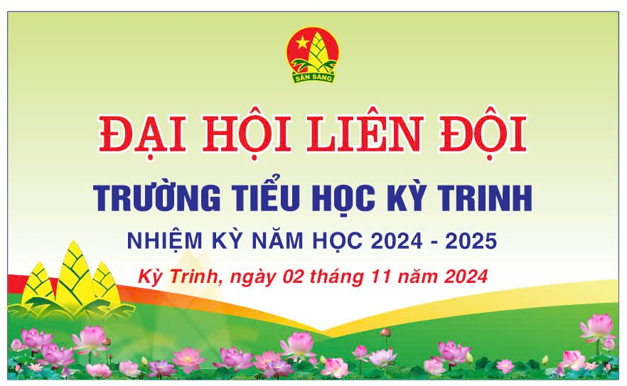 LIÊN ĐỘI TRƯỜNG TIỂU HỌC KỲ TRINH TỔ CHỨC THÀNH CÔNG ĐẠI HỘI LIÊN ĐỘI NHIỆM KỲ 2024-2025