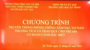 Chương trình truyền thông phòng chống xâm hại, tai nạn thương tích và trao quà cho trẻ em có hoàn cảnh đặc biệt tại trường Tiểu học Kỳ Trinh.
